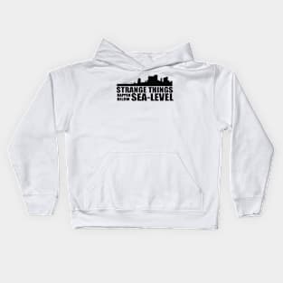 Strange Things Happen Below Sea Level Kids Hoodie